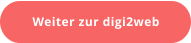 Weiter zur digi2web